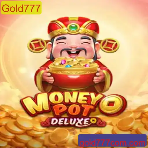 Descubra MoneyPotDELUXE: O Novo Fenômeno dos Jogos com Gold777